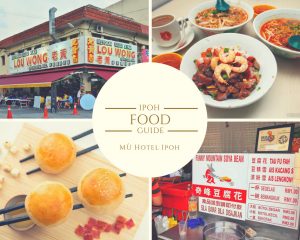 Ipoh Food Guide - Mu Hotel